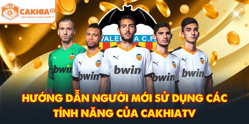 CakhiaTV – Trực tiếp bóng đá tuyệt đỉnh nhất World Cup 06/2026 3 Hướng dẫn người mới sử dụng các tính năng của CakhiaTV